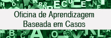 Oficina de Aprendizagem Baseada em Casos copy